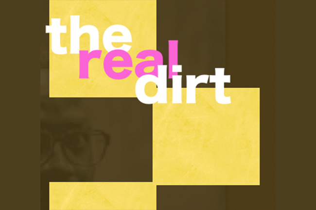 'The Real Dirt’ at Alexander Upstairs