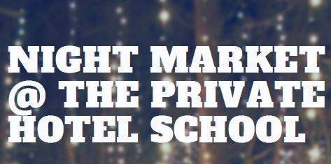 Night Market at The Private Hotel School